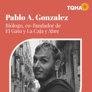 Pablo A. Gonzalez – Ep 41 en el podcast Tiene que haber algo más