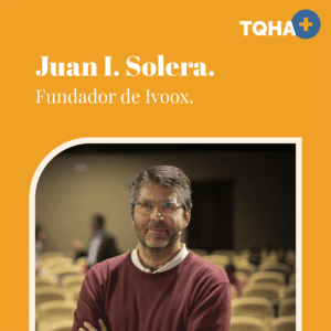 Juan Ignacio Solera en el podcast Tiene que haber algo más